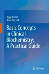 Basic Concepts in Clinical Biochemistry: A Practical Guide cover