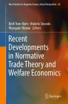 Recent Developments in Normative Trade Theory and Welfare Economics cover