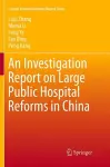 An Investigation Report on Large Public Hospital Reforms in China cover