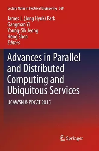 Advances in Parallel and Distributed Computing and Ubiquitous Services cover