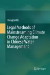 Legal Methods of Mainstreaming Climate Change Adaptation in Chinese Water Management cover