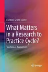 What Matters in a Research to Practice Cycle? cover