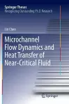 Microchannel Flow Dynamics and Heat Transfer of Near-Critical Fluid cover