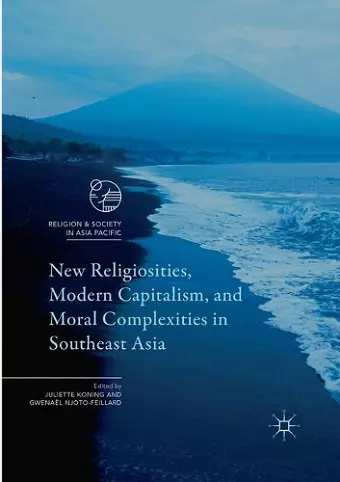 New Religiosities, Modern Capitalism, and Moral Complexities in Southeast Asia cover