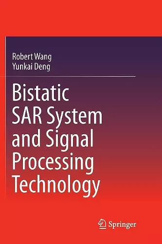 Bistatic SAR System and Signal Processing Technology cover
