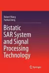 Bistatic SAR System and Signal Processing Technology cover