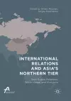 International Relations and Asia’s Northern Tier cover