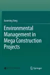 Environmental Management in Mega Construction Projects cover