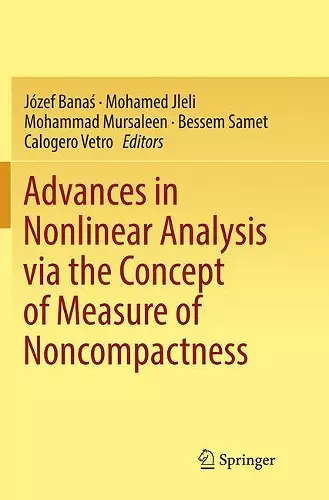 Advances in Nonlinear Analysis via the Concept of Measure of Noncompactness cover