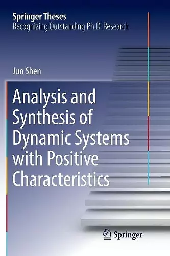 Analysis and Synthesis of Dynamic Systems with Positive Characteristics cover