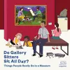 Do Gallery Sitters Sit All Day? cover
