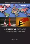 Critical Decade, A: China's Foreign Policy (2008-2018) cover