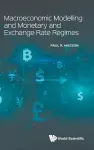 Macroeconomic Modelling And Monetary And Exchange Rate Regimes cover