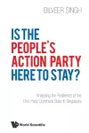 Is The People's Action Party Here To Stay?: Analysing The Resilience Of The One-party Dominant State In Singapore cover