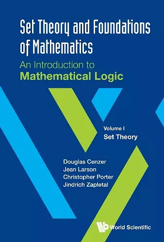 Set Theory And Foundations Of Mathematics: An Introduction To Mathematical Logic - Volume I: Set Theory cover