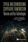 Spatial Multidimensional Cooperative Transmission Theories And Key Technologies cover