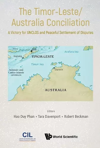 Timor-leste/australia Conciliation, The: A Victory For Unclos And Peaceful Settlement Of Disputes cover