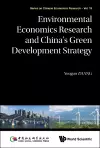 Environmental Economics Research And China's Green Development Strategy cover