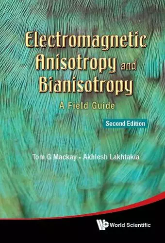 Electromagnetic Anisotropy And Bianisotropy: A Field Guide cover