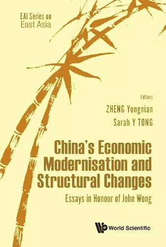 China's Economic Modernisation And Structural Changes: Essays In Honour Of John Wong cover