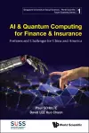 Ai & Quantum Computing For Finance & Insurance: Fortunes And Challenges For China And America cover