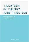 Taxation In Theory And Practice: Selected Essays Of George R. Zodrow cover