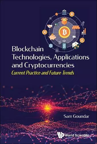 Blockchain Technologies, Applications And Cryptocurrencies: Current Practice And Future Trends cover