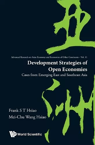 Development Strategies Of Open Economies: Cases From Emerging East And Southeast Asia cover