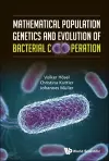 Mathematical Population Genetics And Evolution Of Bacterial Cooperation cover