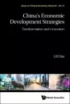 China's Economic Development Strategies: Transformation And Innovation cover