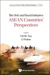 Belt And Road Initiative, The: Asean Countries' Perspectives cover