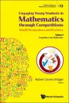 Engaging Young Students In Mathematics Through Competitions - World Perspectives And Practices: Volume I - Competition-ready Mathematics cover