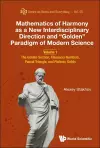 Mathematics Of Harmony As A New Interdisciplinary Direction And "Golden" Paradigm Of Modern Science - Volume 1: The Golden Section, Fibonacci Numbers, Pascal Triangle, And Platonic Solids cover