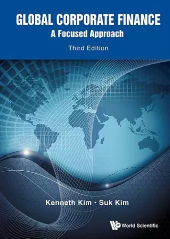 Global Corporate Finance: A Focused Approach (Third Edition) cover