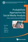 Probabilistic Approaches For Social Media Analysis: Data, Community And Influence cover