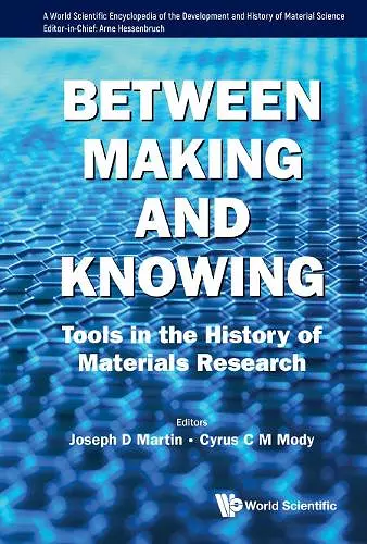 Between Making And Knowing: Tools In The History Of Materials Research cover