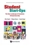 Student Start-ups: The New Landscape Of Academic Entrepreneurship cover