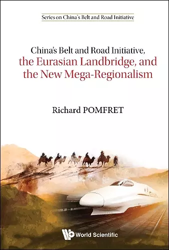 China's Belt And Road Initiative, The Eurasian Landbridge, And The New Mega-regionalism cover