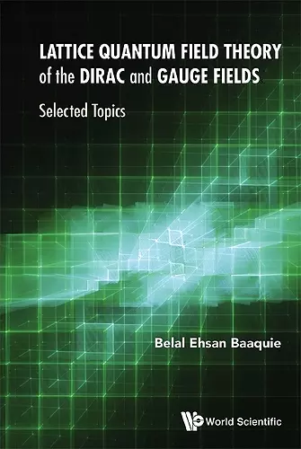 Lattice Quantum Field Theory Of The Dirac And Gauge Fields: Selected Topics cover