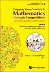 Engaging Young Students In Mathematics Through Competitions - World Perspectives And Practices: Volume Ii - Mathematics Competitions And How They Relate To Research, Teaching And Motivation cover