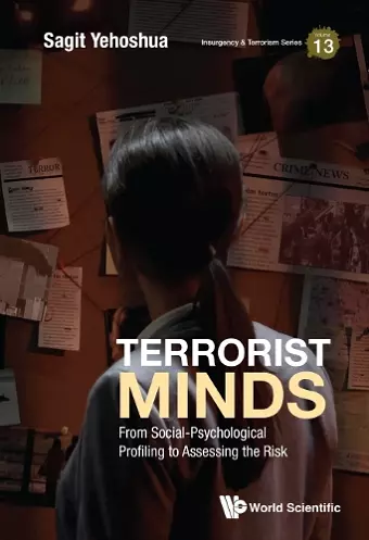 Terrorist Minds: From Social-psychological Profiling To Assessing The Risk cover