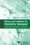 Theory And Problems For Chemistry Olympiad: Challenging Concepts In Chemistry cover