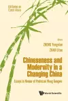 Chineseness And Modernity In A Changing China: Essays In Honour Of Professor Wang Gungwu cover
