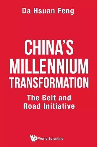 China's Millennium Transformation: The Belt And Road Initiative cover