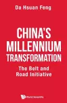 China's Millennium Transformation: The Belt And Road Initiative cover