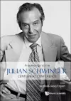 Proceedings Of The Julian Schwinger Centennial Conference cover