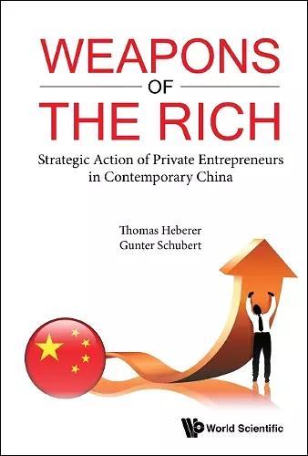 Weapons Of The Rich. Strategic Action Of Private Entrepreneurs In Contemporary China cover