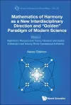 Mathematics Of Harmony As A New Interdisciplinary Direction And "Golden" Paradigm Of Modern Science - Volume 2: Algorithmic Measurement Theory, Fibonacci And Golden Arithmetic's And Ternary Mirror-symmetrical Arithmetic cover