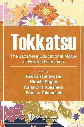 Tokkatsu: The Japanese Educational Model Of Holistic Education cover