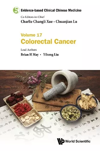 Evidence-based Clinical Chinese Medicine - Volume 17: Colorectal Cancer cover